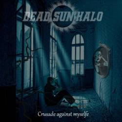 Dead Sun Halo : Crusade Against Myself